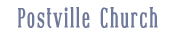 to the Postville Church