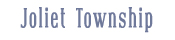 to the Joliet Township