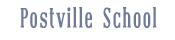 to the Postville School